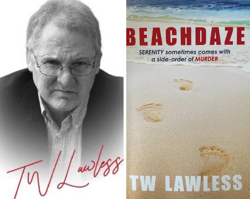 Author T.W. Lawless has released Beachdaze. Pictures supplied