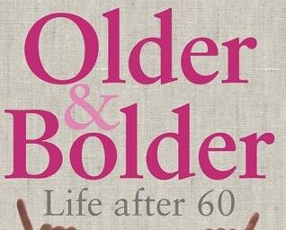 Older and Bolder Life after 60 by Renata Singer is now available